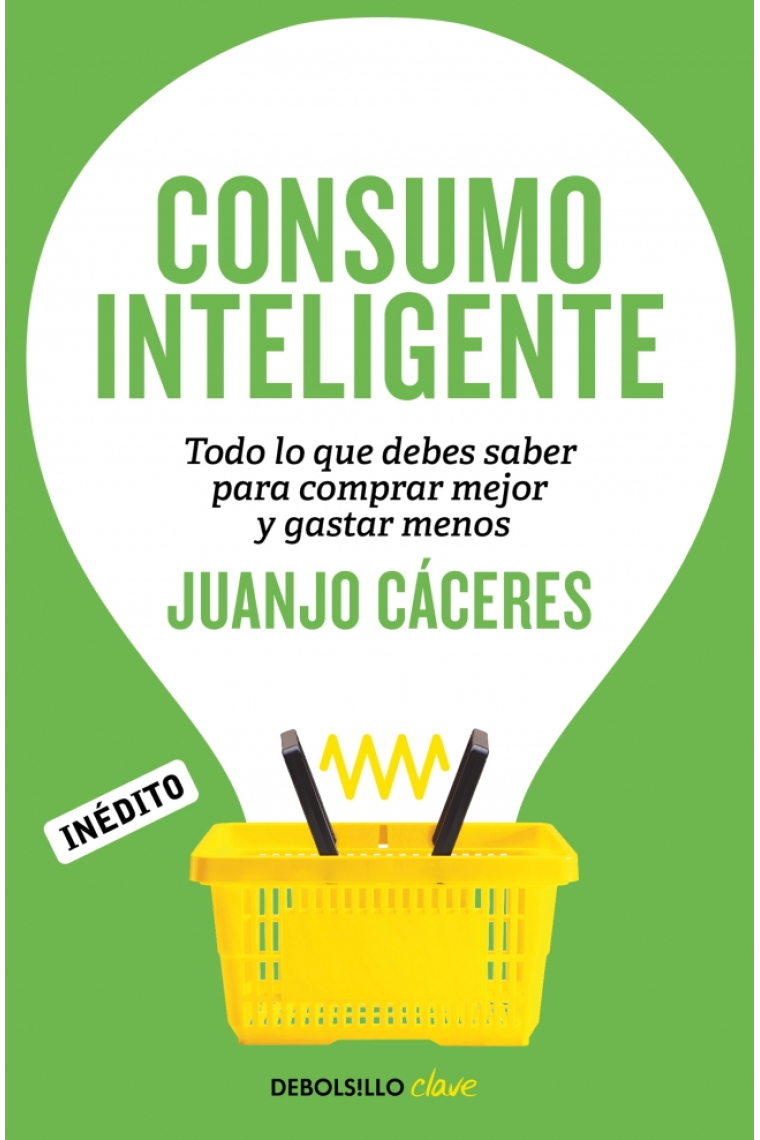 Consumo inteligente. Todo lo que debes saber para comprar mejor y gastar menos