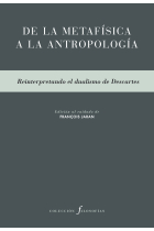 De la metafísica a la antropología: reinterpretando el dualismo de Descartes