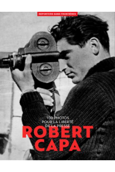 100 photos de Robert Capa. For Press Freedom (Special issue)