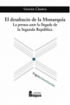 El desahucio de la Monarquía. La prensa ante la llegada de la Segunda República