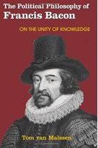 The political phiilosophy of Francis Bacon: on the unity of knowledge