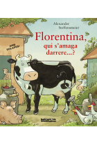 Florentina mini. Qui s'amaga darrere?