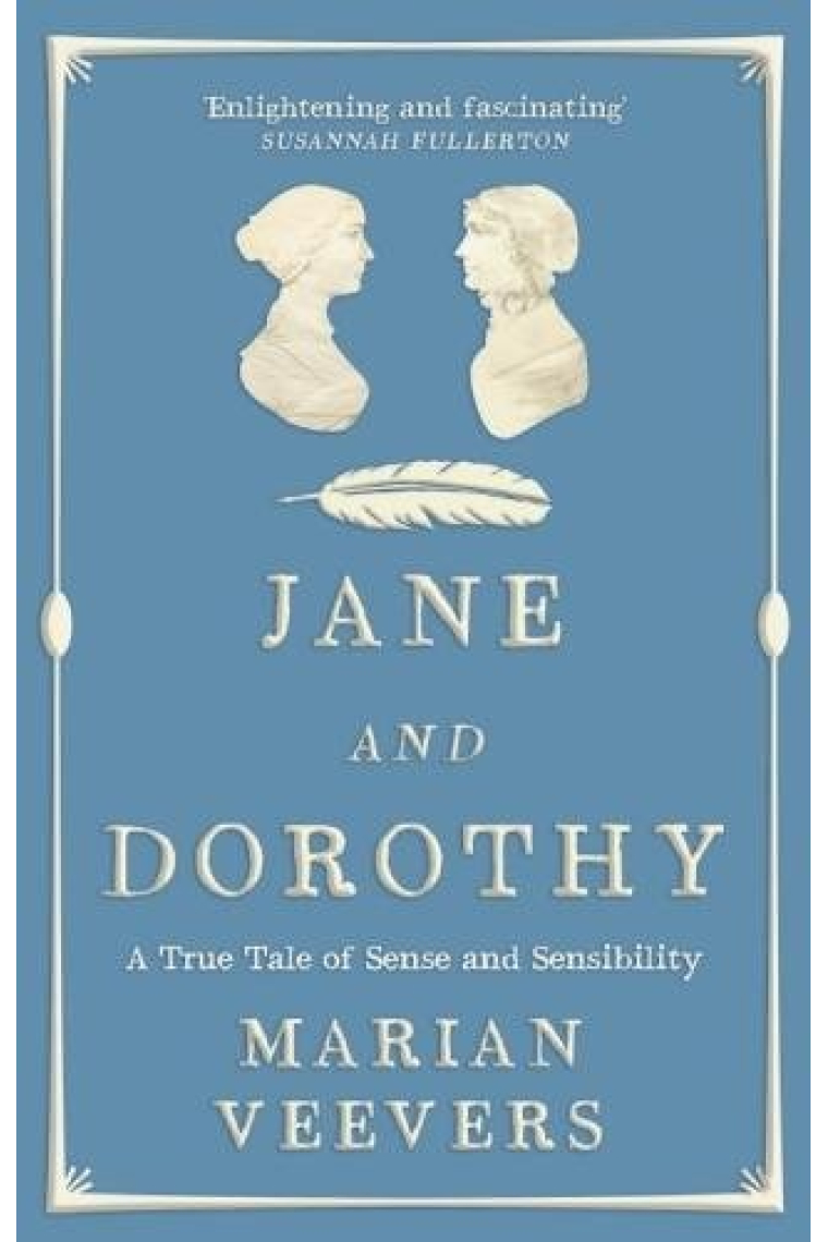 Jane and Dorothy: A True Tale of Sense and Sensibility