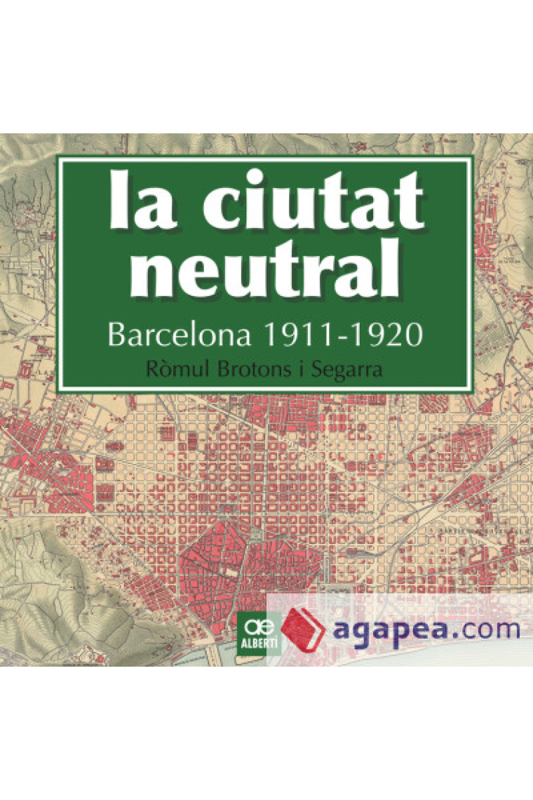 La ciutat neutral. Barcelona 1911-1920