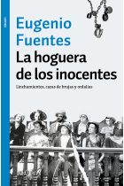 La hoguera de los inocentes. Linchamientos, cazas de brujas y ordalias