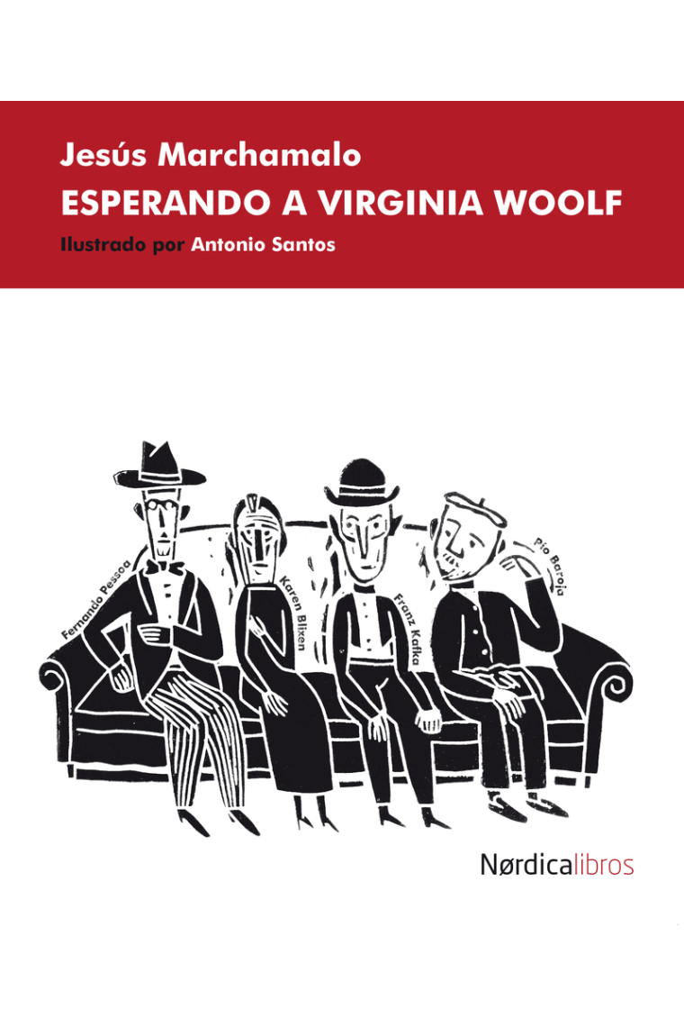 Esperando a Virginia Woolf  (Pessoa, gafas y pajarita / Kafka con sombrero / El bolso de Blixen / Retrato de Baroja con abrigo)