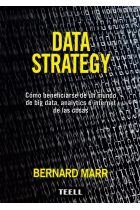 Data Strategy. Cómo beneficiarse de un mundo de big data, analysis e internet de las cosas