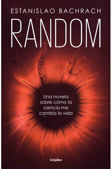 Random. Una novela sobre cómo la ciencia me cambió la vida