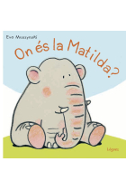 On és la Matilda?