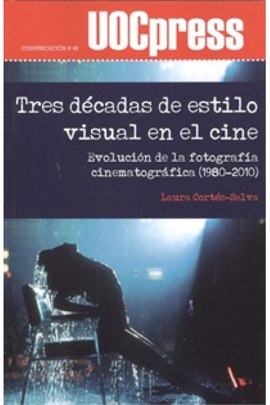 Tres décadas de estilo visual en el cine. Evolución de la fotografía cinematográfica (1980-2010)