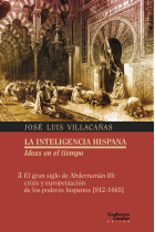 El gran siglo de Abderramán III: crisis y europeización de los poderes hispanos (912-1065)