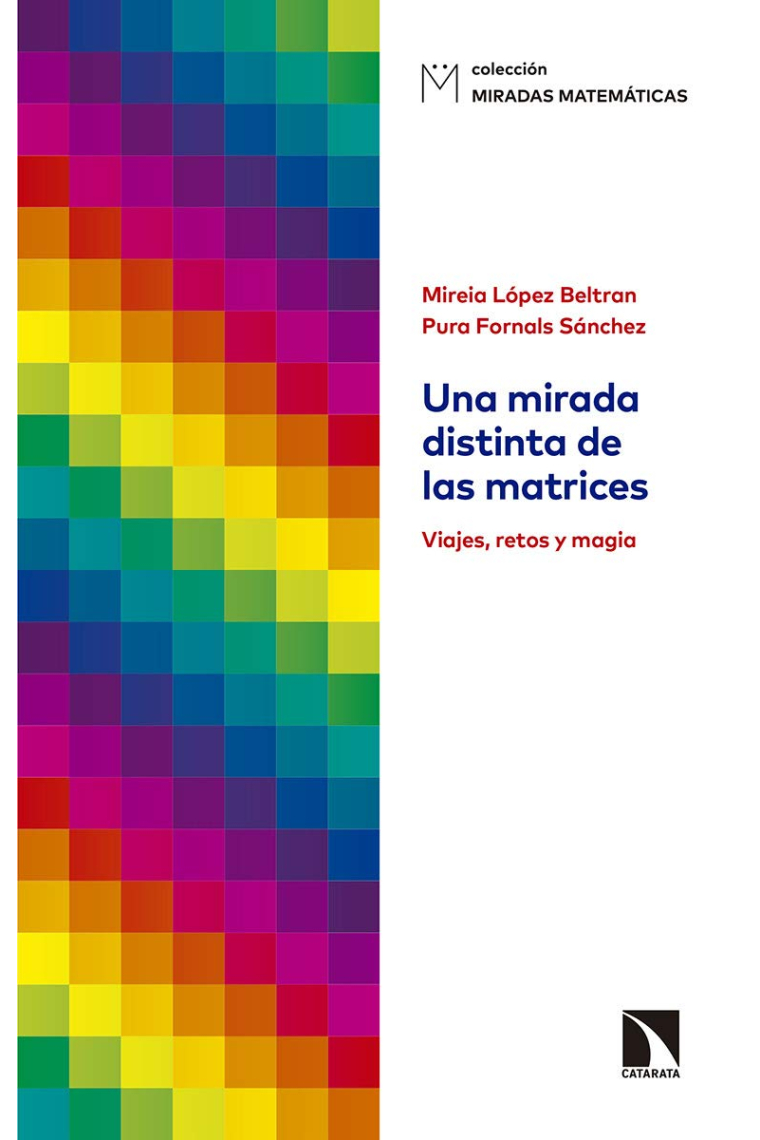 Una mirada distinta de las matrices. Viajes, retos y magia