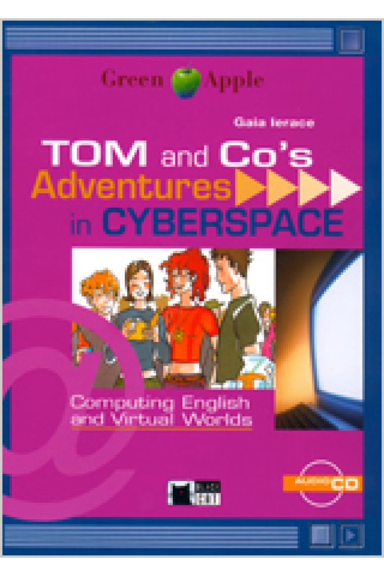 Green Apple - Tom and Co's Adventure in Cyberspace - Level 2 - A2 - B1