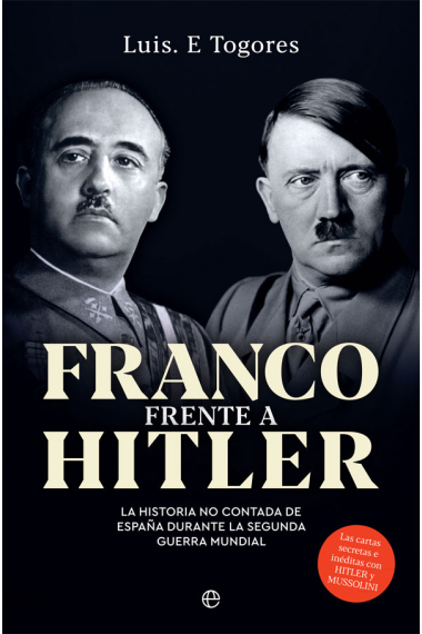 Franco frente a Hitler. La historia no contada de España durante la Segunda Guerra Mundial