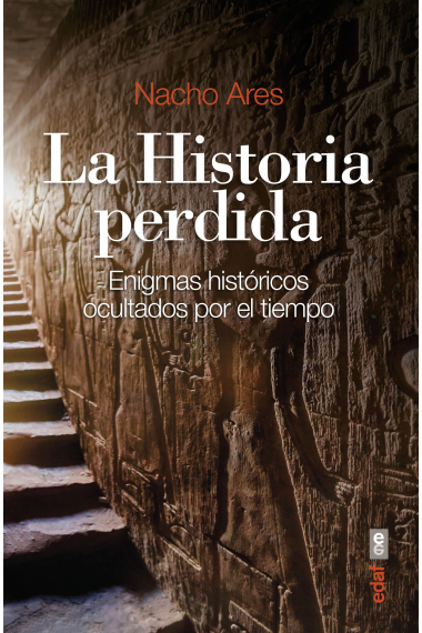 La Historia perdida. Enigmas históricos ocultados por el tiempo