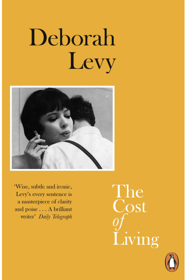 The Cost Of Living: Deborah Levy (Living autobiography, 2)