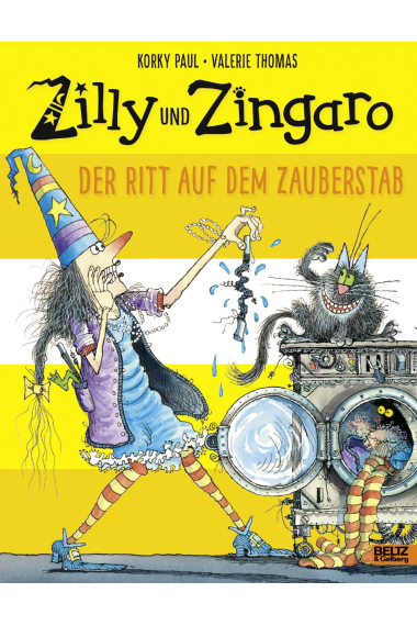 Zilly und Zingaro. Der Ritt auf dem Zauberstab: Vierfarbiges Bilderbuch