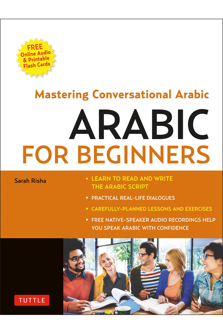 Arabic for Beginners: A Guide to Modern Standard Arabic (Free Online Audio and Printable Flash Cards)