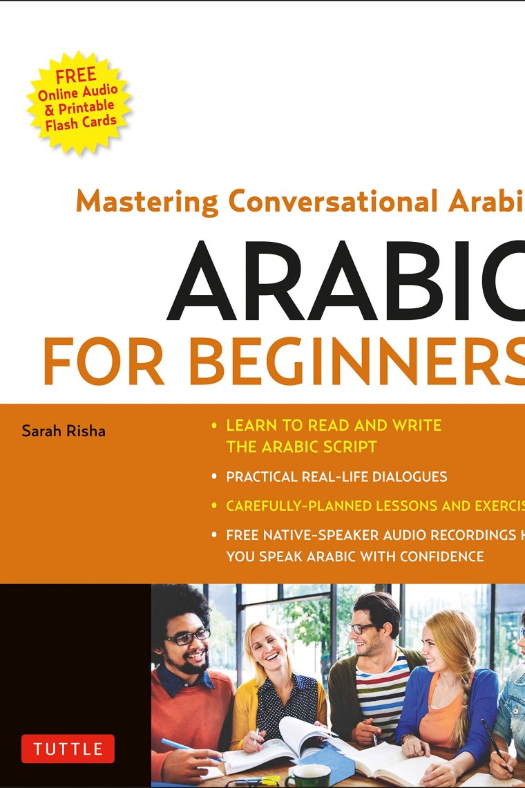 Arabic for Beginners: A Guide to Modern Standard Arabic (Free Online Audio and Printable Flash Cards)