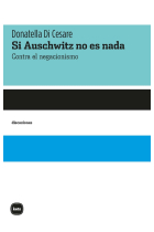 Si Auschwitz no es nada: contra el negacionismo