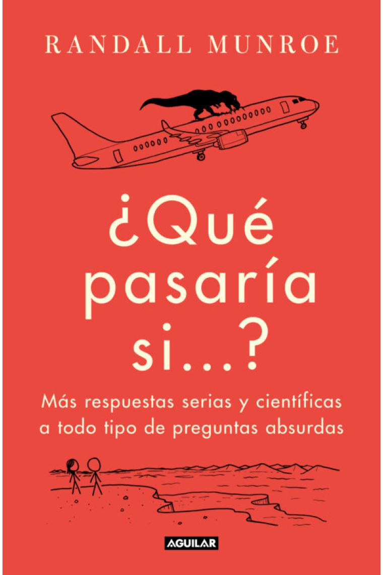 ¿Qué pasaría si...? Más respuestas serias y científicas a todo tipo de preguntas absurdas