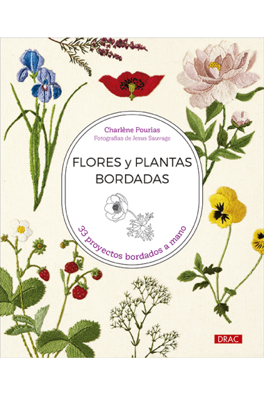 Flores y plantas bordadas. 33 proyectos bordados a mano