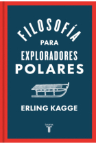 Filosofía para exploradores polares (Nueva edición)