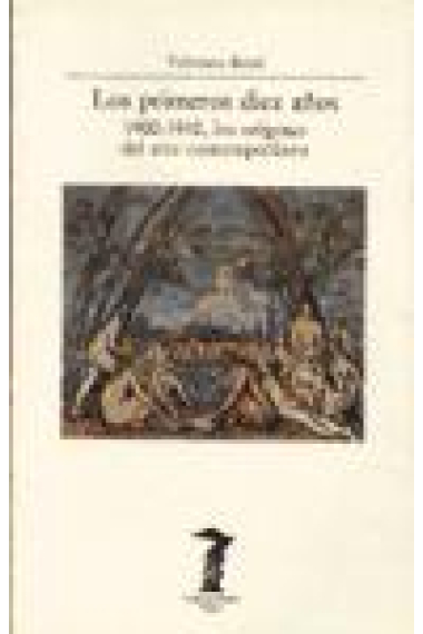 Los primeros diez años. 1900-1910, los orígenes del arte contemporáneo