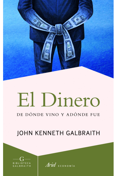 El dinero. De dónde vino y adónde fue