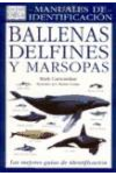 Ballenas, delfines y marsopas una guía visual de todos los cetáceos