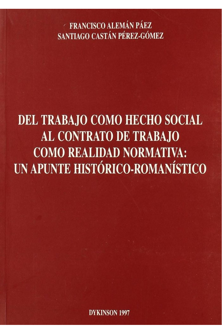 Del trabajo como hecho social al contrato de trabajo como realidad normativa