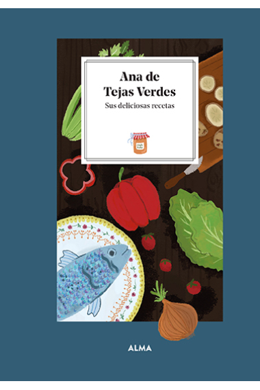 Ana de Tejas Verdes: sus deliciosas recetas