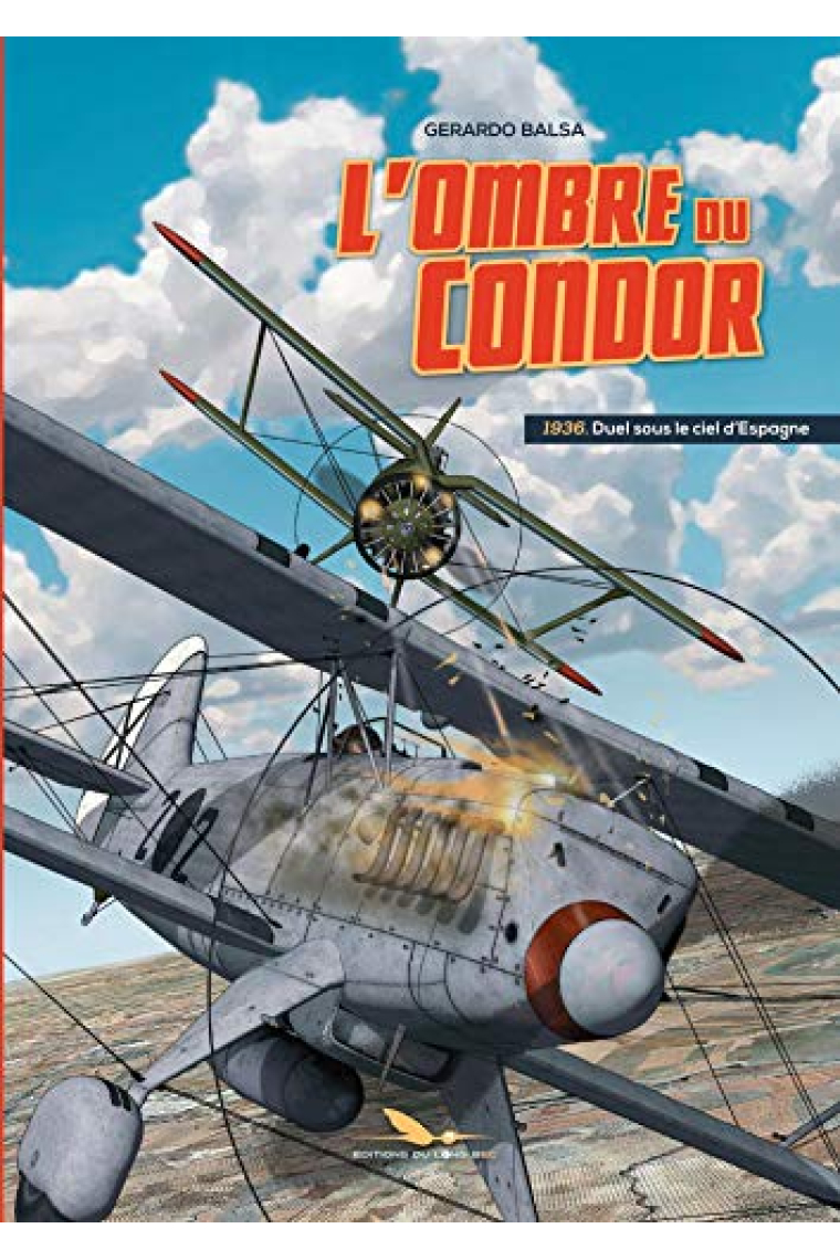 L'OMBRE DU CONDOR 1 1936 DUEL SOUS LE CIEL D'ESPAGNE