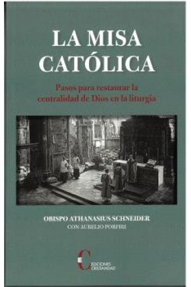 LA MISA CATOLICA PASOS PARA RESTAURAR LA CENTRALIDAD