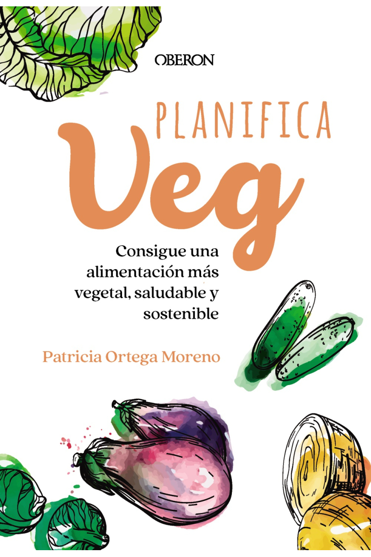 Planifica-Veg. Consigue una alimentación más vegetal, saludable y sostenible