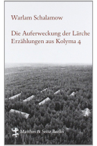 Die Auferweckung der Lärche: Erzählungen aus Kolyma 4