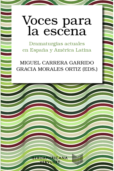 Voces para la escena: dramaturgias actuales en España y América Latina