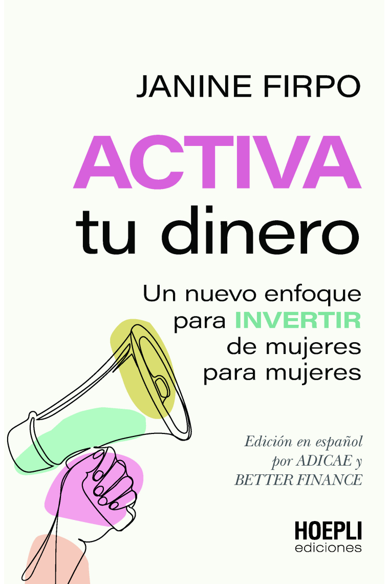 Activa tu dinero. Un nuevo enfoque para invertir de mujeres para mujeres