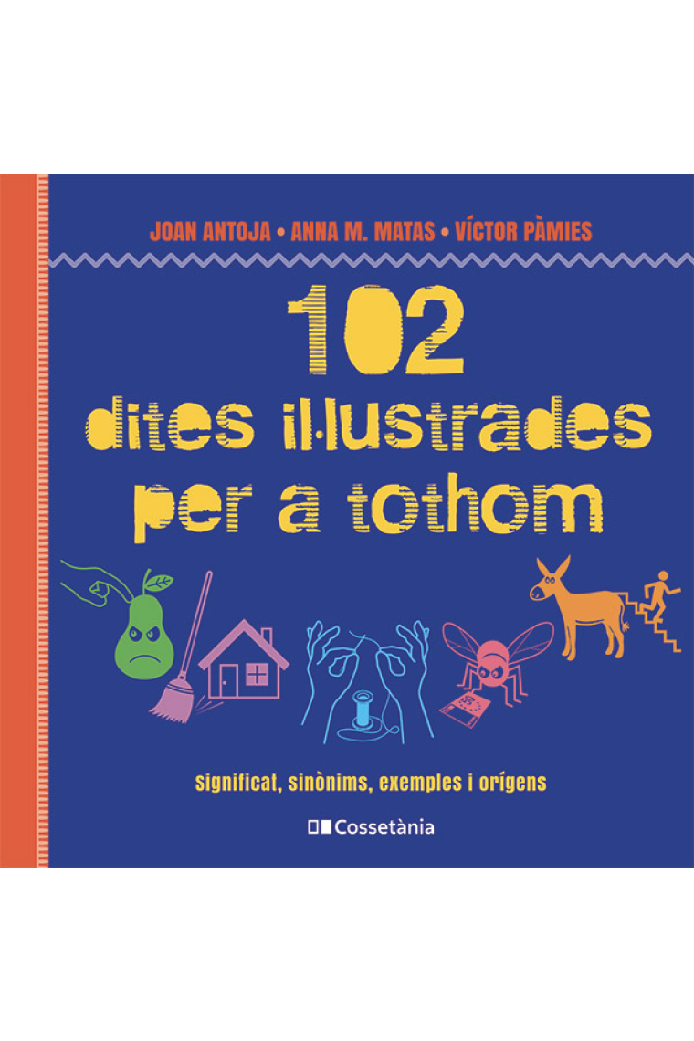 102 dites il·lustrades per a tothom. Significat, sinònims, exemples i orígens