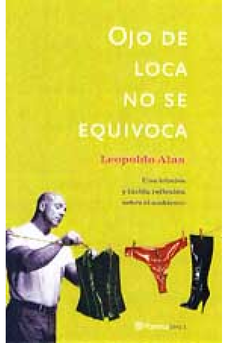 Ojo de loca no se equivoca. Una irónica y lúcida reflexión sobre el ambiente