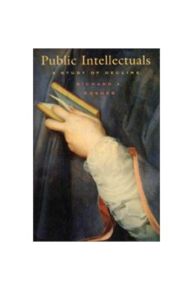 Public Intellectuals.A Study of Decline