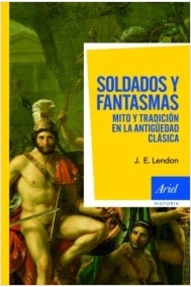 Soldados y fantasmas. Mito y tradición en la antigüedad clásica