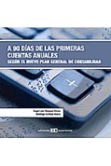 A 90  días de las primeras cuentas anuales. Según el nuevo plan general de contabilidad