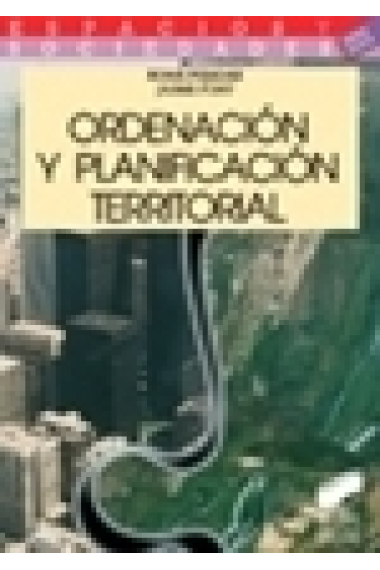 Teoría y práctica para una ordenación racional del territorio