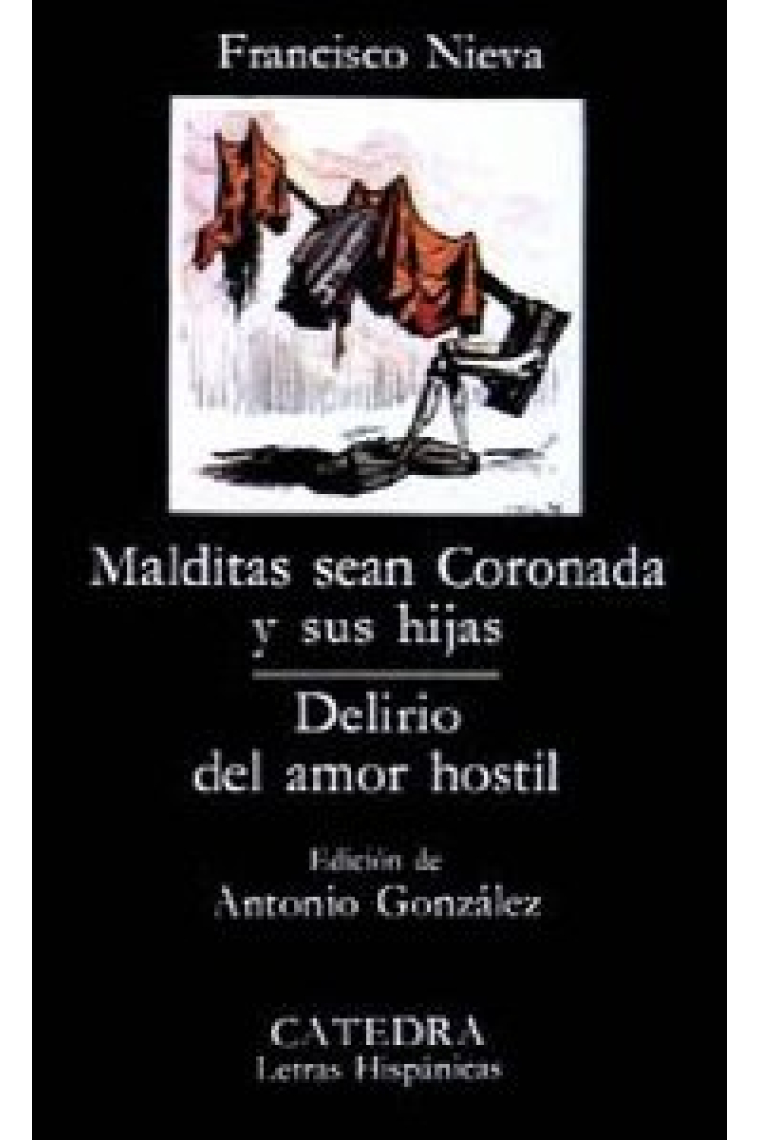 Malditas sean Coronada y sus hijas/Delirio del amor hostil