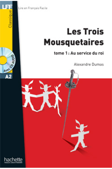 Les Trois Mousquetaires. Tome 1: Au service du roi + CD audio MP3. (A2)