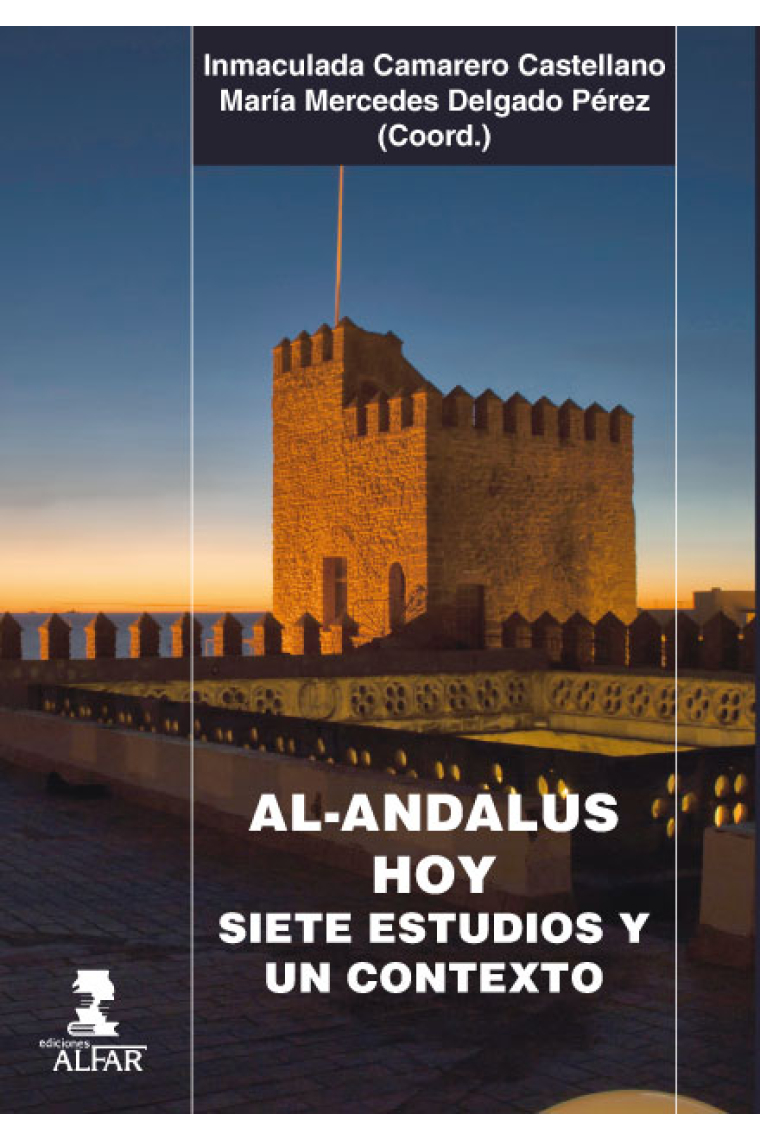 Al-Andalus hoy. Siete estudios y un contexto