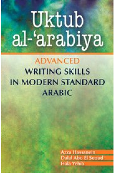 Uktub al-‘arabiya Advanced Writing Skills in Modern Standard Arabic