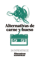 Alternativas de carne y hueso. 34 entrevistas de Alternativas económicas