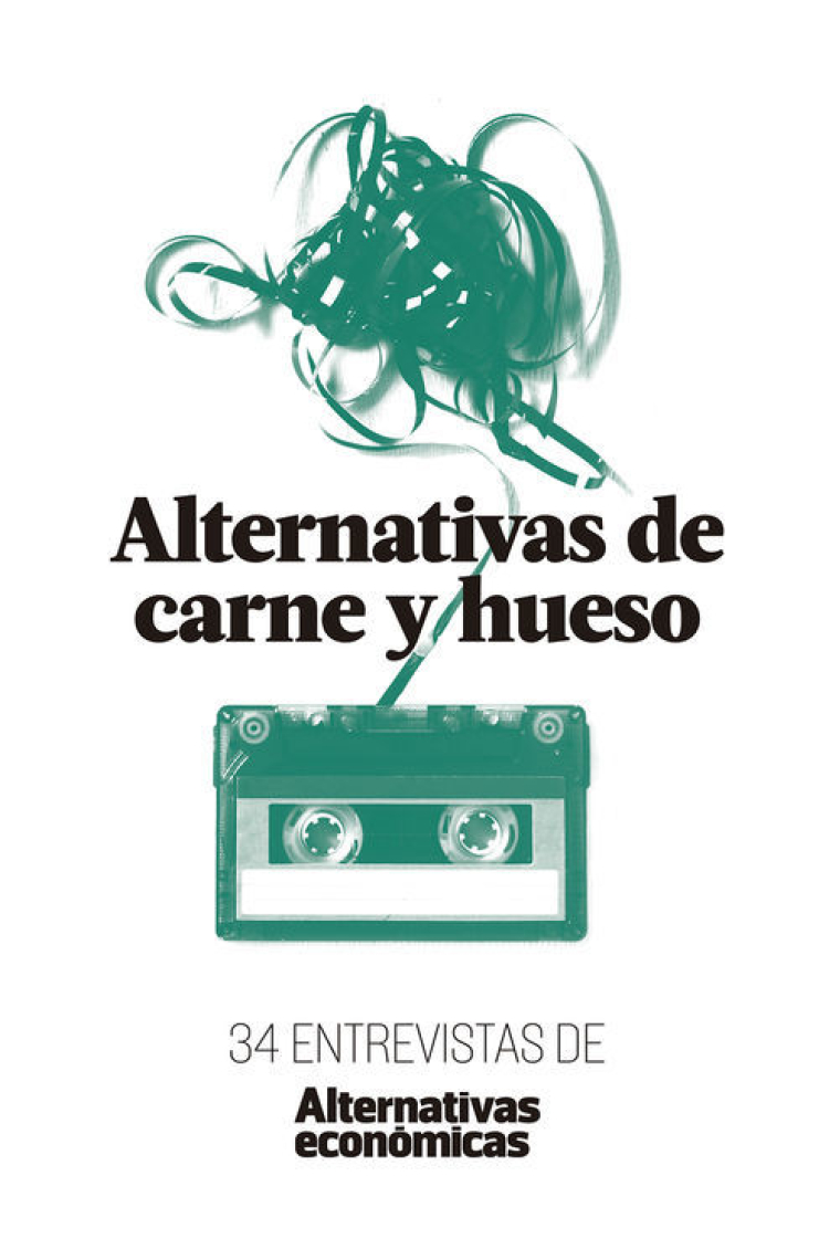 Alternativas de carne y hueso. 34 entrevistas de Alternativas económicas